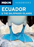 Moon Ecuador & the Galapagos Islands (Moon Handbooks)