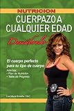 Cuerpazo A Cualquier Edad (Spanish Edition)