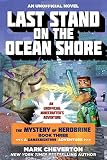 Last Stand on the Ocean Shore: The Mystery of Herobrine: Book Three: A Gameknight999 Adventure: An Unofficial Minecrafter's Adventure
