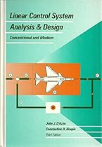 Linear Control System Analysis and Design: Conventional and Modern (Mcgraw Hill Series in Electrical and Computer Engineering) Linear Control System Analysis and Design: Conventional and Modern (Mcgraw Hill Series in Electrical and Computer Engineering)