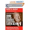 Swim with the Sharks Without Being Eaten Alive: Outsell, Outmanage, Outmotivate, and Outnegotiate Your Competition (Collins Business Essentials)