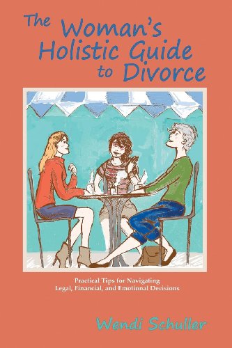 The Woman's Holistic Guide to Divorce: Simple, Practical, and Light-Hearted Tips for Navigating the Treacherous Waters of Going Your Separate Way