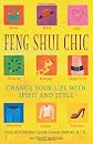 Feng Shui Chic: Change Your Life with Spirit and Style