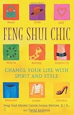 Feng Shui Chic: Change Your Life with Spirit and Style