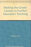 Making the grade : careers in F.E. teaching