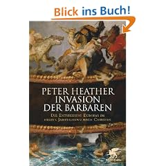 Invasion der Barbaren: Die Entstehung Europas im ersten Jahrtausend nach Christus