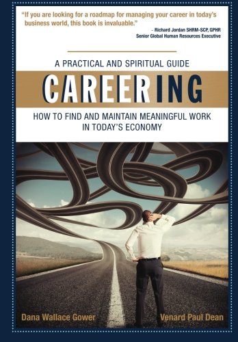 Careering: How to Find and Maintain Meaningful Work In Today's Economy