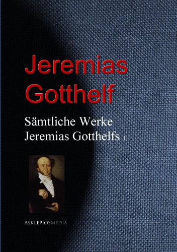 Gesammelte Werke Jeremias Gotthelfs (German Edition)
