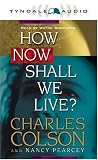 How Now Shall We Live?