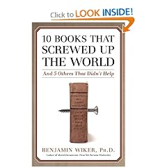 10 Books That Screwed Up the World: And 5 Others That Didn't Help