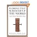 10 Books That Screwed Up the World: And 5 Others That Didn't Help