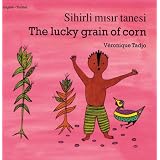 The Lucky Grain of Corn (English-Turkish) (Veronique Tadjo)