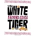 The White Tiger: A Novel