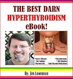 The Best Darn Hyperthyroidism Ebook! The Best Darn Hyperthyroidism Ebook!