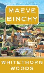 WHITETHORN WOODS by Maeve Binchy