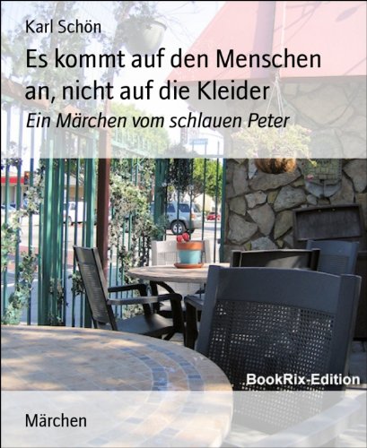 Es kommt auf den Menschen an, nicht auf die Kleider: Ein Märchen vom schlauen Peter (German Edition)