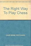 The right way to play chess