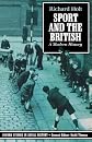 Sport and the British: A Modern History (Oxford Studies in Social History)