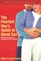 The Married Guy's Guide to Great Sex