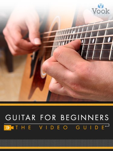 Guitar for Beginners: The Video Guide