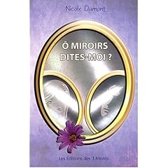 � miroirs dites-moi ?