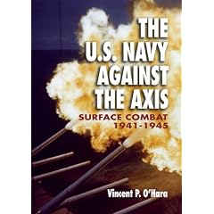 The U.S. Navy Against the Axis: Surface Combat, 1941-1945