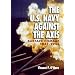 The U.S. Navy Against the Axis: Surface Combat, 1941-1945