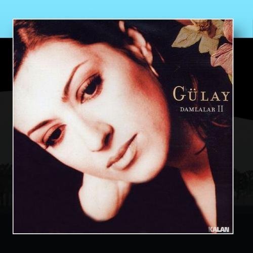 Gülay - Damlalar - Zortam Music