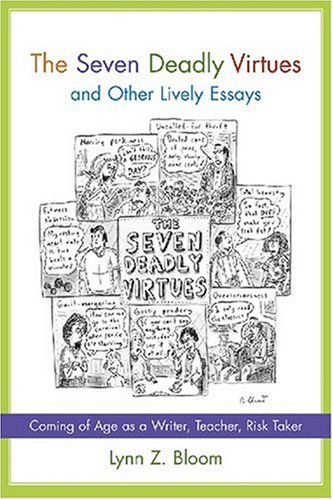 Buy The Seven Deadly Virtues and Other Lively Essays Coming of Age as a Writer Teacher Risk Taker1570037396 Filter