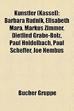 Produkt-Bild: Kunstler (Kassel): Barbara Rudnik, Elisabeth Mara, Markus Zimmer, Dietlind Grabe-Bolz, Paul Heidelbach, Paul Scheffer, Joe Hembus