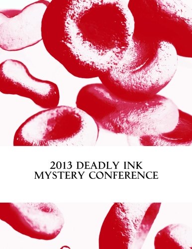 2013 Deadly Ink Mystery Conference