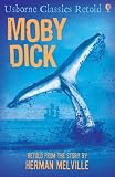 Moby Dick (Usborne Classics Retold) (Usborne Classics Retold)