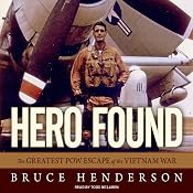Hero Found: The Greatest POW Escape of the Vietnam War | [Bruce Henderson]