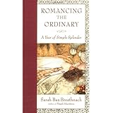 romancing the ordinary a year of simple splendor
