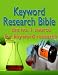 Keyword Research Bible - Keywords Are Your Keys To A Successful Business! Don't Lose Sales Because Of Your Keywords! Mission-Surf