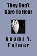 They Don't Care To Hear