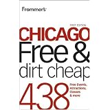 Frommer's Chicago Free and Dirt Cheap (Frommer's Chicago Free & Dirt Cheap)