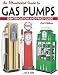Books : An Illustrated Guide To Gas Pumps: Identification And Price Guide (Illustrated Guide to Gas Pumps: Identification & Price Guide)