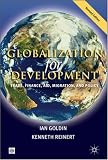 Globalization for Development: Trade, Finance, Aid, Migration, and Policy (Trade and Development Series)