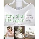 Feng Shui Life Coach: Become the Person You've Always Wanted to be with Feng Shui