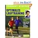 Optimales Lauftraining: Vom Einstieg bis zum Halbmarathon - Bew�hrte Trainingspl�ne vom Profi - Motivation, Ausr�stung, Ern�hrung - Tipps, Technik, Taktik
