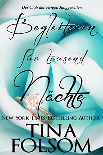 Begleiterin für tausend Nächte (Der Club der ewigen Junggesellen 2) (German Edition)