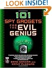 101 Spy Gadgets for the Evil Genius