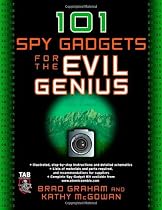 101 Spy Gadgets for the Evil Genius