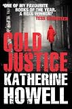 Cold Justice. by Katherine Howell Cold Justice. by Katherine Howell