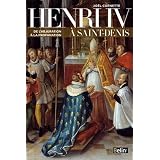 Henri IV � Saint-Denispar Jo�l Cornette