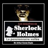 La Pensionnaire Voilée : Les Enquêtes De Sherlock Holmes