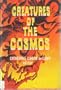 Creatures of the Cosmos