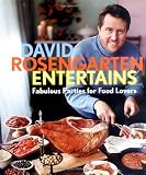 David Rosengarten Entertains: Fabulous Parties for Food Lovers