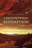 Constitutional redemption : political faith in an unjust world